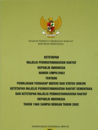 Image of Ketetapan Majelis Pemusyawaratan Rakyat Republik Indonesia Nomor I/MPR/2003